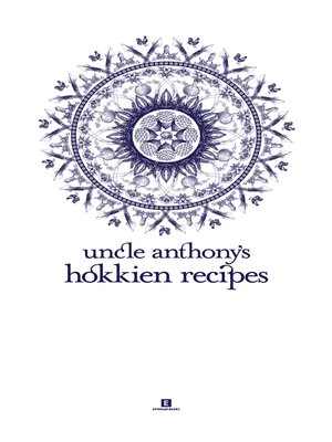 cover image of Uncle Anthony's Hokkien Recipes